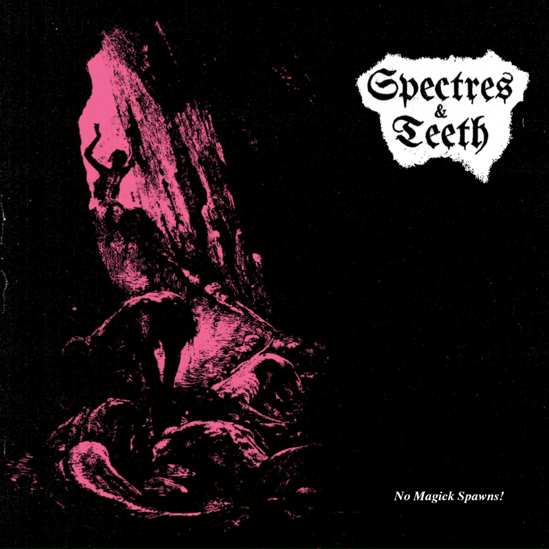 Spectres & Teeth - No Magick Spawns! LP 2nd Press (Black Vinyl)