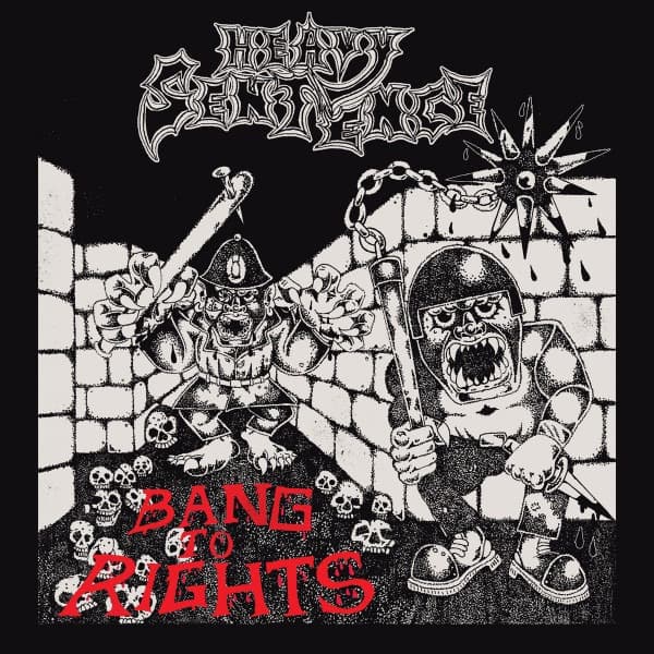 Heavy Sentence - Bang to Rights LP (Black Vinyl)