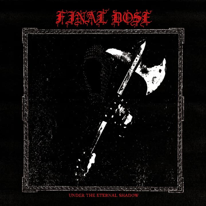 Final Dose - Under the Eternal Shadow LP